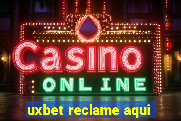 uxbet reclame aqui